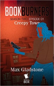 Creepy Town by Max Gladstone