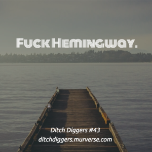 Fuck hemingway. And a pier