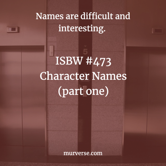 ISBW #473: Importance of Character Names | The Murverse Mothership