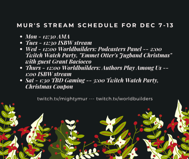 Mur's December 7-13 Twitch Stream Schedule | The Murverse Mothership