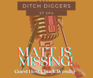 orange Ditch diggers logo, MATT IS MISSING, Guest host chuck wendig