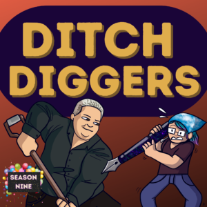 Ditch Diggers Seasons Nine logo with illustrated tiny Mur and tiny Matt