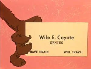 Shot of cartoon where Wile E Coyote presents his SUPER GENIUS card.